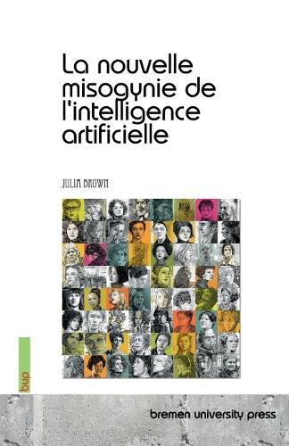 La nouvelle misogynie de l'intelligence artificielle