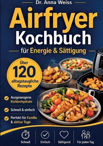 Airfryer Kochbuch für Energie & Sättigung