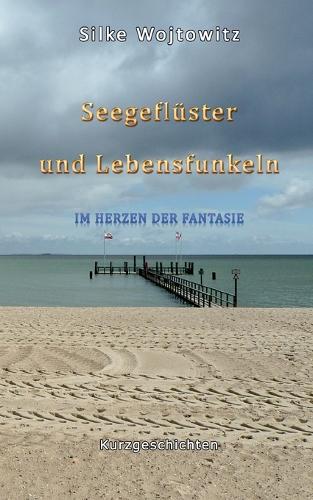 Seegeflüster und Lebensfunkeln