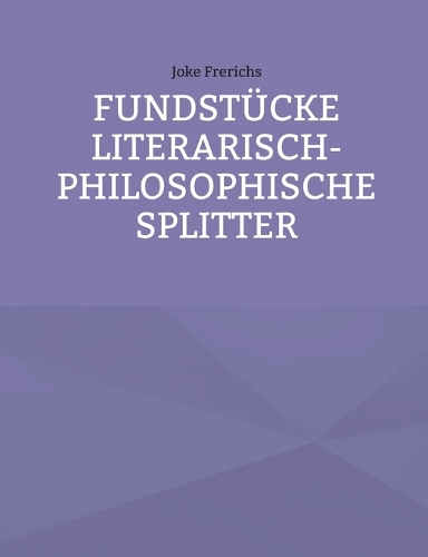 Fundstücke - Literarisch-philosophische Splitter