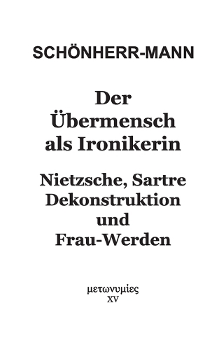 Der Übermensch als Ironikerin