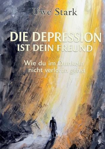 Die Depression ist dein Freund