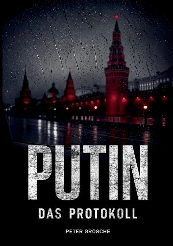 PUTIN - Das Protokoll