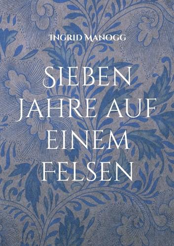 Sieben Jahre auf einem Felsen
