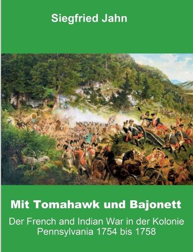 Mit Tomahawk und Bajonett