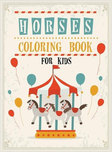 Horses Coloring Book for Kids