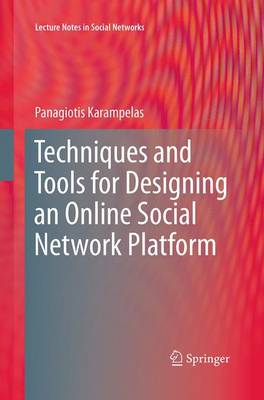 Techniques and Tools for Designing an Online Social Network Platform