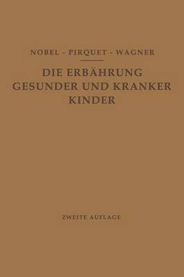 Die Ernährung Gesunder und Kranker Kinder für Ärzte und Studierende der Medizin