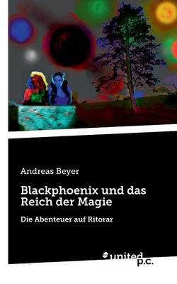 Blackphoenix Und Das Reich Der Magie