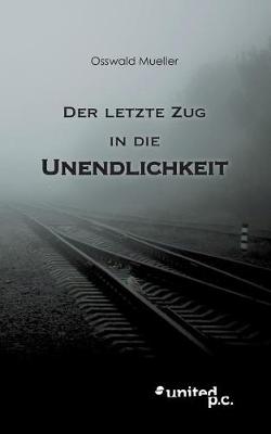 Der letzte Zug in die Unendlichkeit