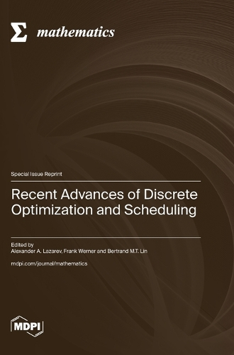 Recent Advances of Disсrete Optimization and Scheduling