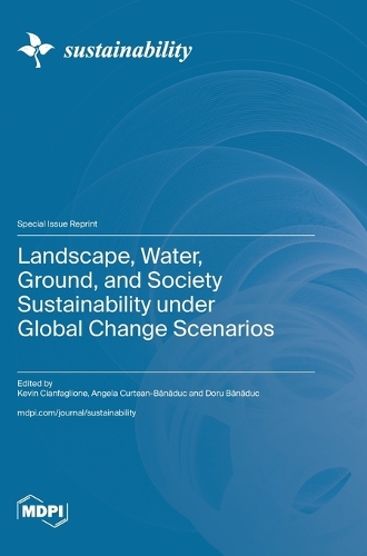 Landscape, Water, Ground, and Society Sustainability under Global Change Scenarios