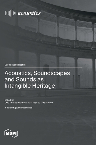 Acoustics, Soundscapes and Sounds as Intangible Heritage