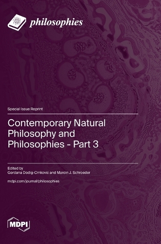 Contemporary Natural Philosophy and Philosophies - Part 3