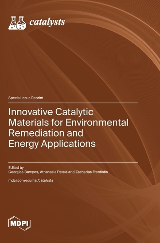 Innovative Catalytic Materials for Environmental Remediation and Energy Applications