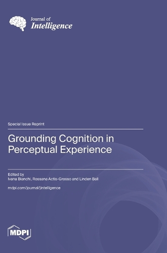 Grounding Cognition in Perceptual Experience