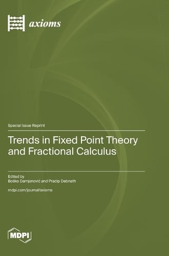 Trends in Fixed Point Theory and Fractional Calculus
