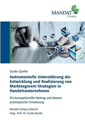 Instrumentelle Unterstützung der Entwicklung und Realisierung von Marktsegment-Strategien in Handelsunternehmen