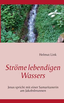 Strome Lebendigen Wassers