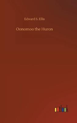 Oonomoo the Huron