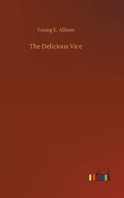 The Delicious Vice