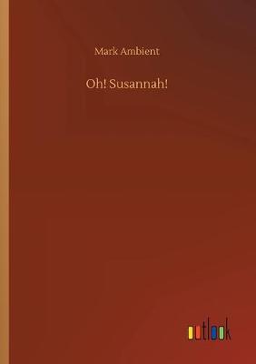 Oh! Susannah!
