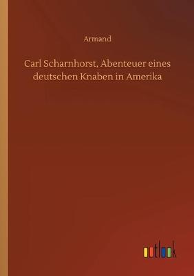 Carl Scharnhorst, Abenteuer eines deutschen Knaben in Amerika