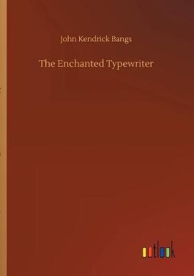 The Enchanted Typewriter
