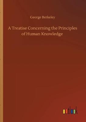 A Treatise Concerning the Principles of Human Knowledge