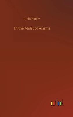 In the Midst of Alarms