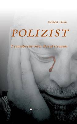 POLIZIST Traumberuf oder Berufstrauma