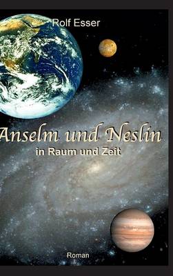 Anselm und Neslin in Raum und Zeit