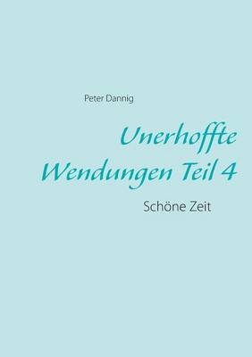 Unerhoffte Wendungen Teil 4