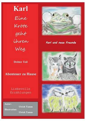 Karl, eine Kröte geht ihren Weg. Abenteuer zu Hause - Dritter Teil