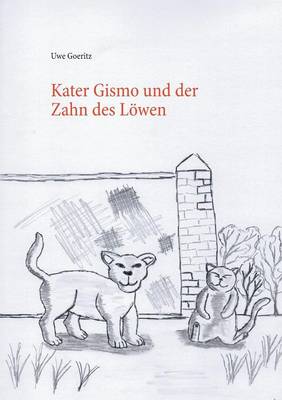 Kater Gismo und der Zahn des Löwen