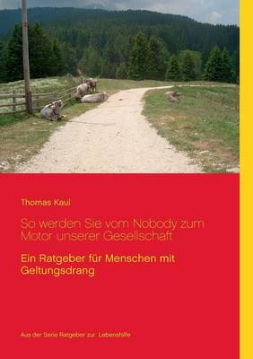 So werden Sie vom Nobody zum Motor unserer Gesellschaft