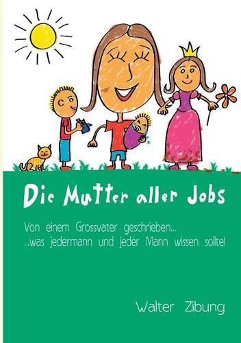 Die Mutter aller Jobs