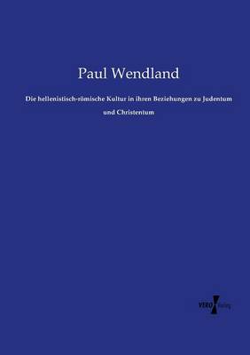 Die hellenistisch-römische Kultur in ihren Beziehungen zu Judentum und Christentum