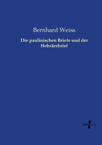 Die paulinischen Briefe und der Hebräerbrief