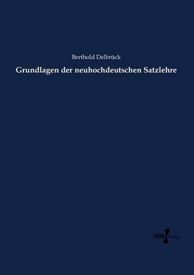 Grundlagen der neuhochdeutschen Satzlehre