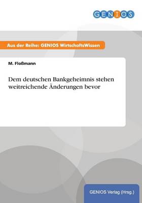Dem deutschen Bankgeheimnis stehen weitreichende AEnderungen bevor