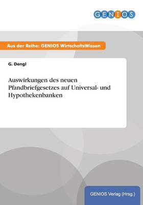 Auswirkungen des neuen Pfandbriefgesetzes auf Universal- und Hypothekenbanken