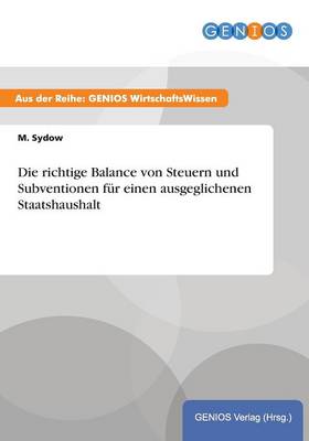 Die richtige Balance von Steuern und Subventionen fur einen ausgeglichenen Staatshaushalt