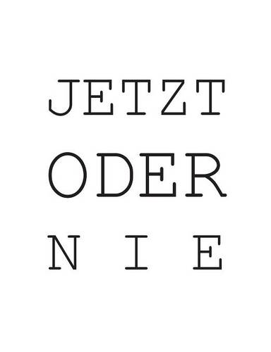 Jetzt oder Nie