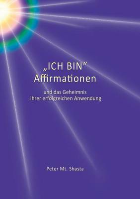 Ich bin Affirmationen und das Geheimnis ihrer erfolgreichen Anwendung