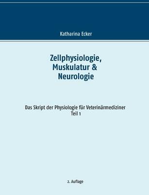 Zellphysiologie, Muskulatur & Neurologie