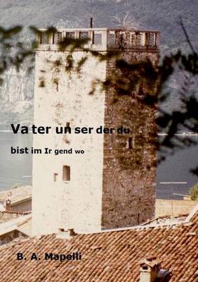 Vater unser, der du bist im Irgendwo