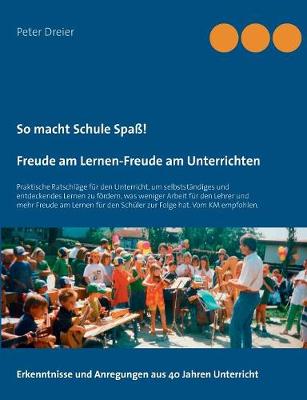 So macht Schule Spaß! Freude am Lernen-Freude am Unterrichten