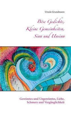 Böse Gedichte, kleine Gemeinheiten, Sinn und Unsinn