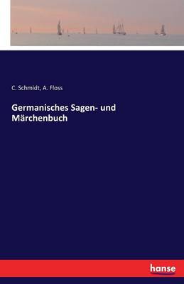 Germanisches Sagen- Und M rchenbuch